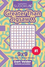Sudoku Greater Than Jigsaw X - 200 Easy to Master Puzzles 9x9 (Volume 1)