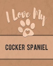 I Love My Cocker Spaniel