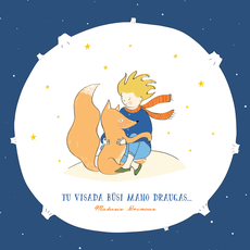 Mažojo princo atvirukas: tu visada būsi mano draugas