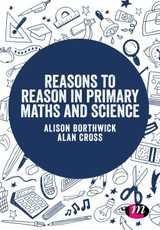 Reasons to Reason in Primary Maths and Science