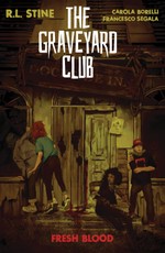 The Graveyard Club: Fresh Blood
