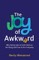 The Joy of Awkward