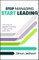 Stop Managing, Start Leading