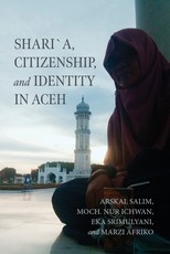 ShariÃÂ´a, Citizenship, and Identity in Aceh