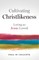 Cultivating Christlikeness