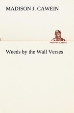 Weeds by the Wall Verses