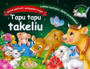 Tapu tapu takeliu: linksmi nuotykiai, iškilūs paveikslėliai!