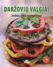 Daržovių valgiai: traškūs, švieži ir vitaminingi