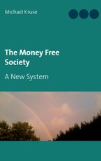 The Money Free Society