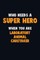 Who Need A SUPER HERO, When You Are Laboratory Animal caretaker