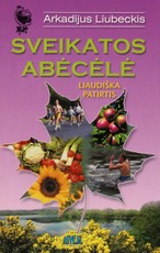 Sveikatos abėcėlė. Liaudiška patirtis