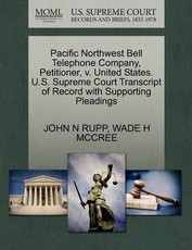 Pacific Northwest Bell Telephone Company, Petitioner, V. United States. U.S. Supreme Court Transcript of Record with Supporting Pleadings