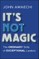 It's Not Magic