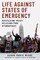 Life Against States of Emergency