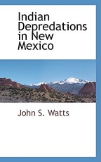 Indian Depredations in New Mexico