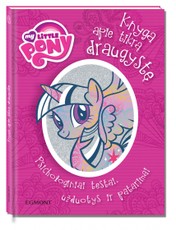 Mažieji poniai. Knyga apie tikrą draugystę. Psichologiniai testai. Užduotys ir patarimai