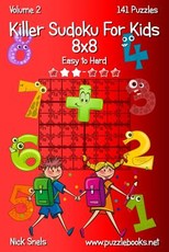 Killer Sudoku For Kids 8x8 - Easy to Hard - Volume 2 - 141 Puzzles