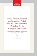 Major Political Issues of the Jacksonian Period and the Development of Party Loyalty in Congress, 1830-1840