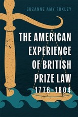 The American Experience of British Prize Law, 1776-1804