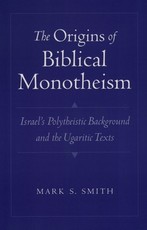 The Origins of Biblical Monotheism