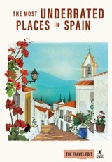 Rough Guides Travel Edit: The Most Underrated Places in Spain