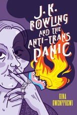 J. K. Rowling and the Anti-Trans Panic