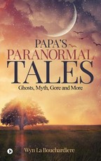 Papa`s Paranormal Tales