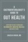 A Gastroenterologist's Guide to Gut Health