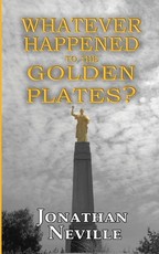 Whatever Happened to the Golden Plates?