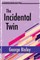 The Incidental Twin