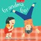 Grandma, Go!