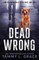 Dead Wrong