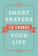 Short Prayers to Change Your Life