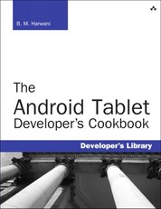 Android Tablet Developer's Cookbook, The