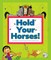 Hold Your Horses!