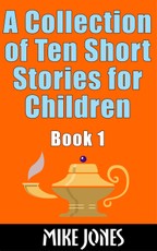 Collection of Ten Short Stories for Children, Book 1