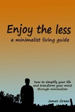 Enjoy the less, a minimalist living guide