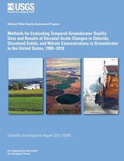 Methods for Evaluating Temporal Groundwater Quality Data and Results of Decadal-Scale Changes in Chloride, Dissolved Solids, and Nitrate Concentrations in Groundwater in the United States, 1988?2010