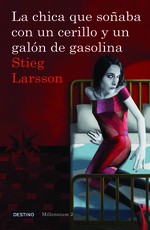 La Chica Que SoÃ±aba Con Un Cerillo Y Un Galon de Gasolina