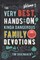 The Very Best, Hands-On, Kinda Dangerous Family Devotions, Volume 1
