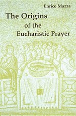 The Origins of Eucharistic Prayer