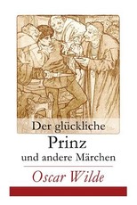 Der glÃ¼ckliche Prinz und andere MÃ¤rchen