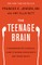 The Teenage Brain