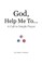 God Help Me To... (black and white version)