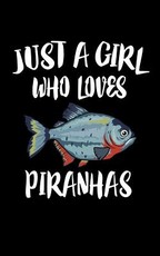 Just A Girl Who Loves Piranhas