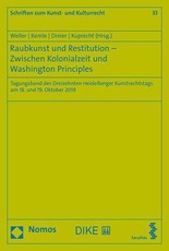 Raubkunst und Restitution - Zwischen Kolonialzeit und Washington Principles