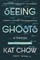 Seeing Ghosts