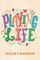 Playing Life