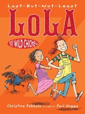 Last-But-Not-Least Lola and the Wild Chicken