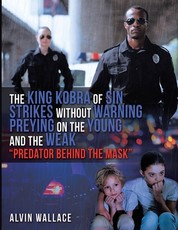 The King Kobra of Sin Strikes Without Warning Preying on the Young and the Weak Predator Behind the Mask